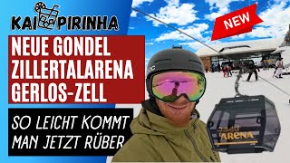 Skiverbindung in der Zillertalarena Gerlos  Zell jetzt neu komfortabel mit der 10er Gondel [upl. by Anaer]