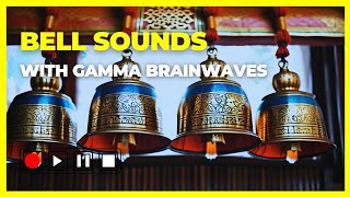 Bell Sounds Chimes With 40 Hz Gamma Brainwaves For Advanced Meditation [upl. by Ydiarf]