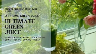 The ULTIMATE Green Juice Recipe that STAYS FRESH  AtHome Green Juice How to Keep Your Juice Fresh [upl. by Scotty703]