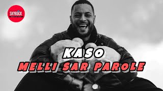 Kaso  melli sar  paroleكلمات [upl. by Eentruoc]