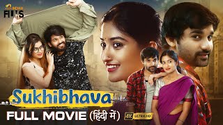 Sukhibhava सुखीभवा Latest Hindi Full Movie 4K  Nidhi Hegde  Rohit Kesiraju  Tanya Choudhury [upl. by Harlan773]