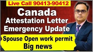 Live Call 9041390412 Canada Attestation Letter Emergency Update Spouse Open work permit Big news [upl. by Tuck518]