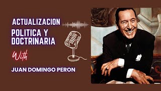 Perón Actualización Política y Doctrinaria Para La Toma Del Poder Completo  Documental [upl. by Margarita28]