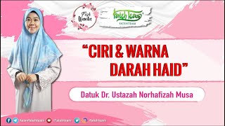 Ciri amp Warna Darah Haid  Datuk Dr Ustazah Norhafizah Musa [upl. by Cherye]