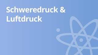 Richtig verstehen Schweredruck und Luftdruck  Physik  Mechanik [upl. by Zimmerman599]