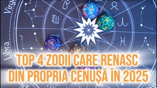 Top 4 zodii care RENASC din propria cenușă în 2025 Astrele sau aliniat perfect pentru ele [upl. by Nailij410]