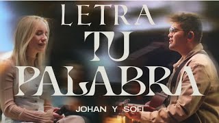 Tu palabra letra Johan y Sofi música cristiana [upl. by Jallier]