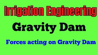 Forces Acting on GRAVITY DAM  Analysis of Gravity Dam  Lec26  Irrigation Engineering [upl. by Adnorahc]