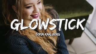 Sofia Karlberg  Glowstick Lyrics [upl. by Balbinder]