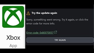 Fix Xbox App Not Opening Error Code 0x80070057 Try The Update Again On Windows 1110 PC [upl. by Kannan179]