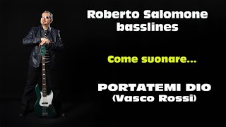 Tutorial quotPORTATEMI DIOquot Vasco Rossi  bassline by Roberto Salomone [upl. by Mattox]