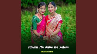 Bhulai Na Jabe Re Selem [upl. by Philbin235]