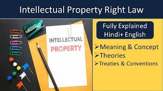 Intellectual Property Law I Concept I Theories amp Conventions [upl. by Orlan]