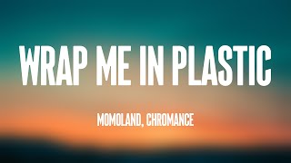 Wrap Me In Plastic  MOMOLAND CHROMANCE Lyrics Video 🛸 [upl. by Rednirah]