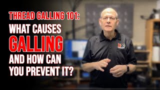 Thread Galling 101 What Causes Galling amp How Can You Prevent It [upl. by Narej]