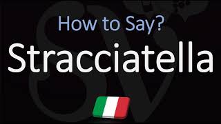 How to Pronounce Stracciatella CORRECTLY Italian Gelato Pronunciation [upl. by Eerrehs]