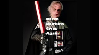 Darth Dawkins Cries Again And PMars Says Rude Things [upl. by Rramahs]