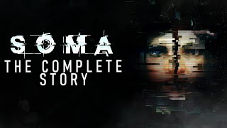 From Hope to Horror The Complete Timeline of SOMA  FULL Story amp Lore [upl. by Constantino972]