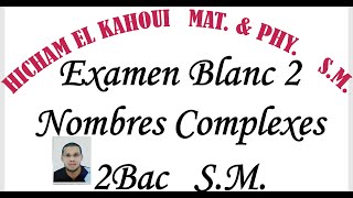 Examen Blanc 002 Nombres Complexes SM [upl. by Acirahs590]