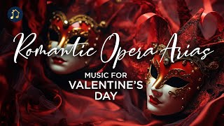 Romantic Opera Arias  Music for Valentine’s Day [upl. by Aceber]