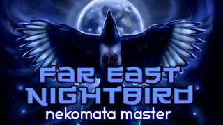 Nekomata Master  Far East Nightbird [upl. by Eivla]