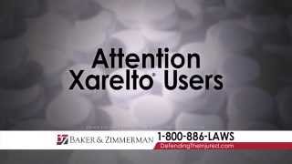 Xarelto Lawsuits  Baker and Zimmerman [upl. by Aduh]