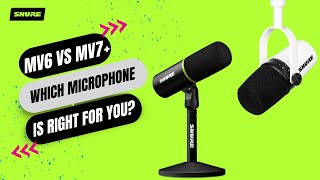 MV6 vs MV7 Which Microphone is Right for You  Shure [upl. by Ybot537]