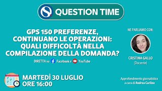 GPS 150 preferenze continuano le operazioni quali difficoltà nella compilazione della domanda [upl. by Anerbes]