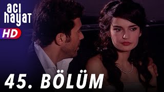 Acı Hayat 45Bölüm Full HD [upl. by Abixah]