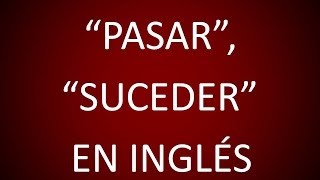 Inglés Americano  Verbos Pasar Suceder Mirar Lección 163 [upl. by Bjork]