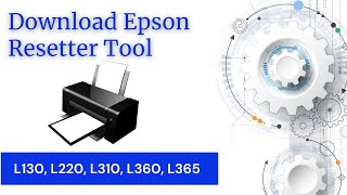 Download Epson Adjustment Program L130 220 310 360 365  Epson Resetter [upl. by Mandy]