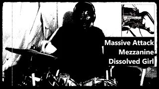 Dissolved Girl  Massive Attack  Devour The Bleak drums [upl. by Barbra993]