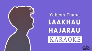 Laakhau Hajarau  Nepali Karaoke  Creative Brothers [upl. by Helas701]