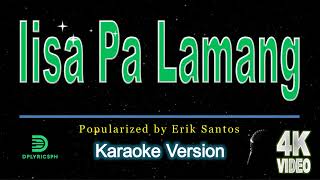 Erik Santos  Iisa Pa Lamang karaoke version [upl. by Ellennahc]