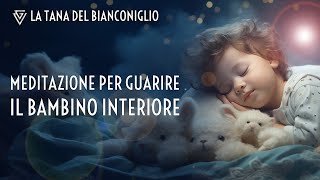 Meditazione per guarire il bambino interiore [upl. by Kyle]