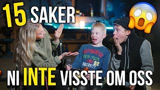 15 saker ni inte visste om oss [upl. by Ardaid771]