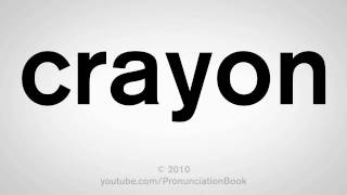 How To Pronounce Crayon [upl. by Chance]