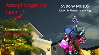 Astrophotography Japan  MK105 Planetary Imaging Episode 26 [upl. by Coffee459]