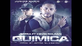 Kevin Roldan Ft Jeffra  Quimica [upl. by Gardas]