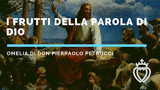 I frutti della Parola di Dio  don Pierpaolo Petrucci [upl. by Nannerb352]