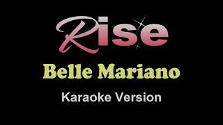 RISE  Belle Mariano KARAOKE VERSION [upl. by Rosabella]