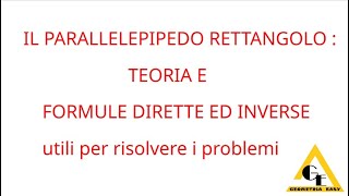 PARALLELEPIPEDO RETTANGOLO TEORIA E FORMULE DIRETTE ED INVERSE [upl. by Aramanta]