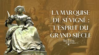 Secrets dhistoire  La marquise de Sévigné lesprit du Grand Siècle [upl. by Leia332]