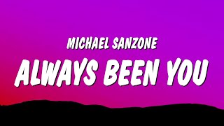 Michael Sanzone  Always Been You Lyrics [upl. by Mak]