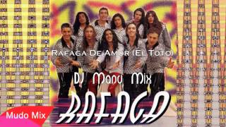 Ráfaga  Ráfaga De Amor El Toto  DJ Manu Mix [upl. by Prowel]