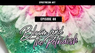 88 Bloom and the Petridish Epoxy resin art [upl. by Ahseile546]