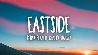 Benny Blanco Halsey amp Khalid  Eastside Lyrics [upl. by Salchunas803]