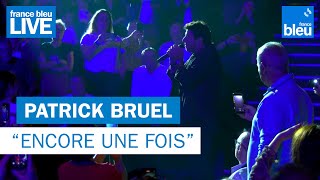 Patrick Bruel quotEncore une Foisquot  France Bleu Live [upl. by Delcina631]