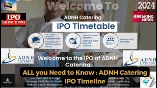 ALL you Need to Know ADNH Catering IPO Timeline [upl. by Ailuj649]