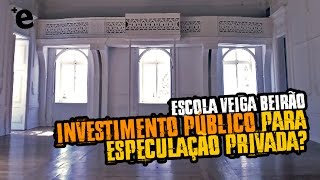 Escola Veiga Beirão Investimento público para especulação privada  ESQUERDANET [upl. by Liborio]